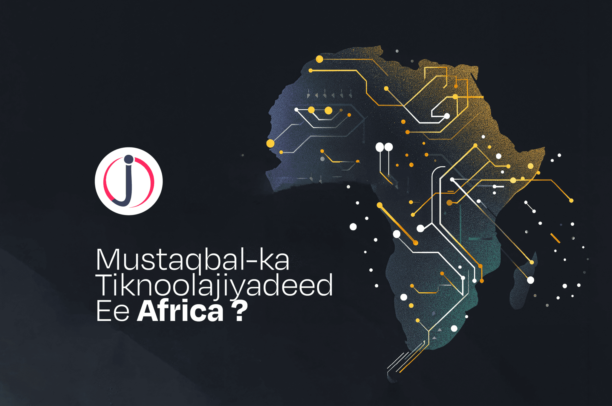 Mustaqbal-ka Tiknoolajiyadeed Ee Africa?